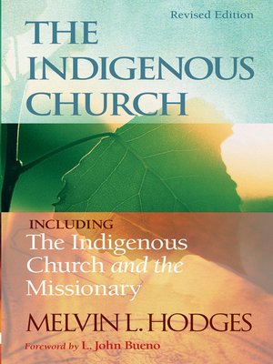 cover image of The Indigenous Church and the Indigenous Church and the Missionary